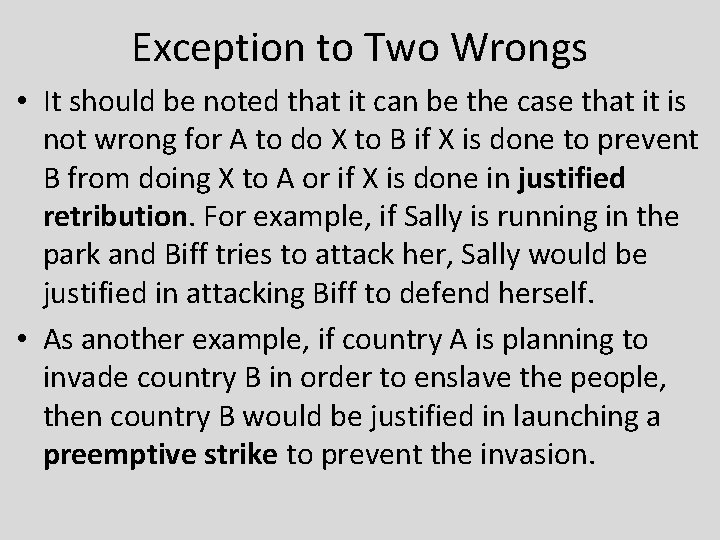 Exception to Two Wrongs • It should be noted that it can be the