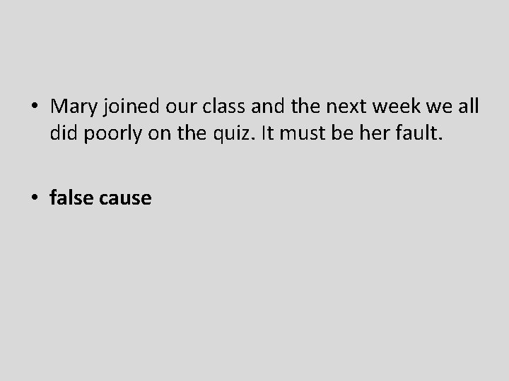  • Mary joined our class and the next week we all did poorly