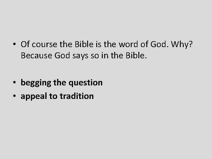  • Of course the Bible is the word of God. Why? Because God