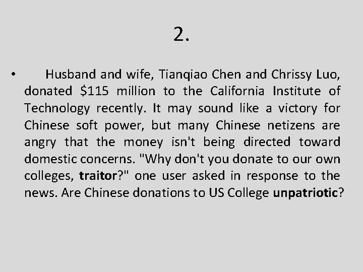 2. • Husband wife, Tianqiao Chen and Chrissy Luo, donated $115 million to the