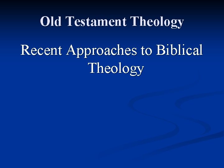 Old Testament Theology Recent Approaches to Biblical Theology 