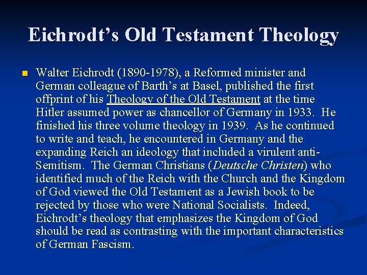 Eichrodt’s Old Testament Theology n Walter Eichrodt (1890 -1978), a Reformed minister and German