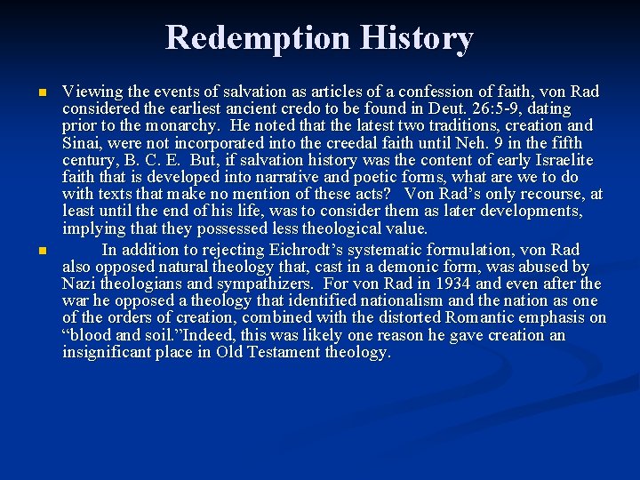 Redemption History n n Viewing the events of salvation as articles of a confession