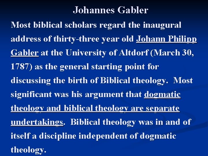 Johannes Gabler Most biblical scholars regard the inaugural address of thirty-three year old Johann