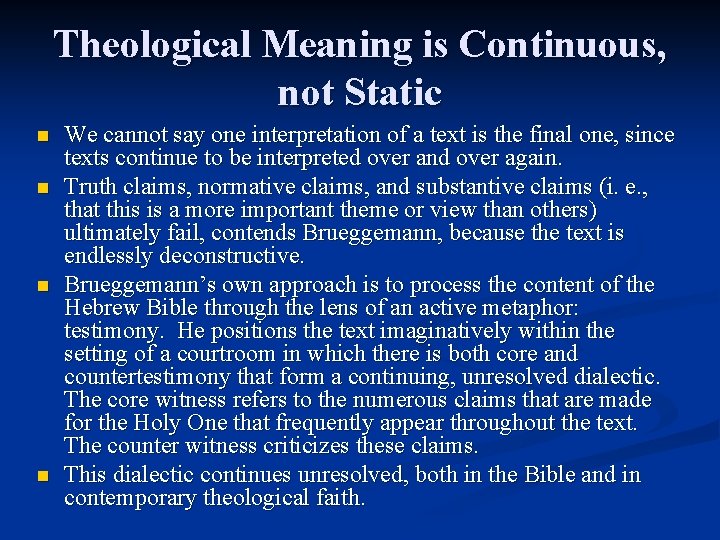 Theological Meaning is Continuous, not Static n n We cannot say one interpretation of