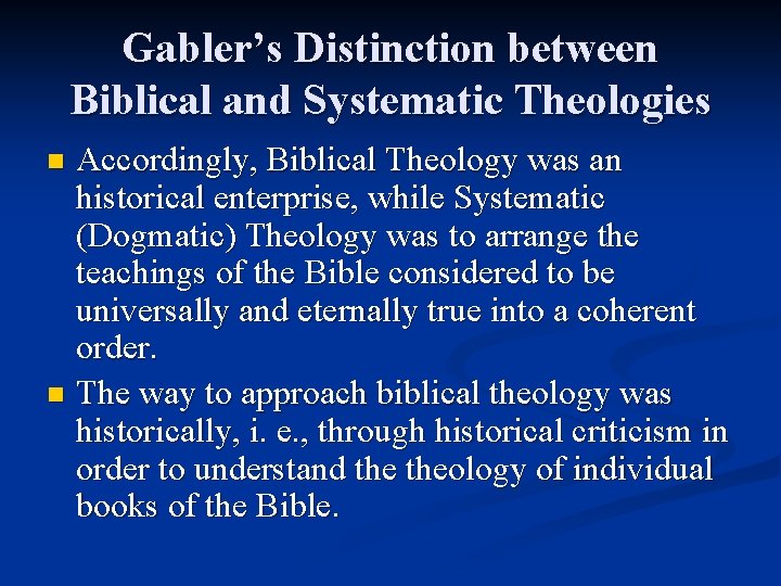 Gabler’s Distinction between Biblical and Systematic Theologies Accordingly, Biblical Theology was an historical enterprise,