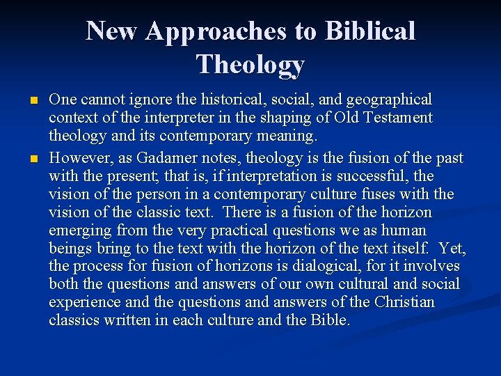 New Approaches to Biblical Theology n n One cannot ignore the historical, social, and