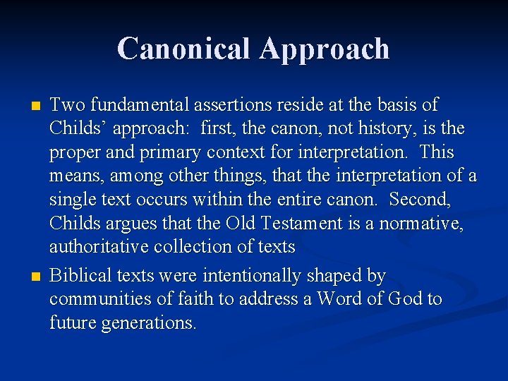 Canonical Approach n n Two fundamental assertions reside at the basis of Childs’ approach:
