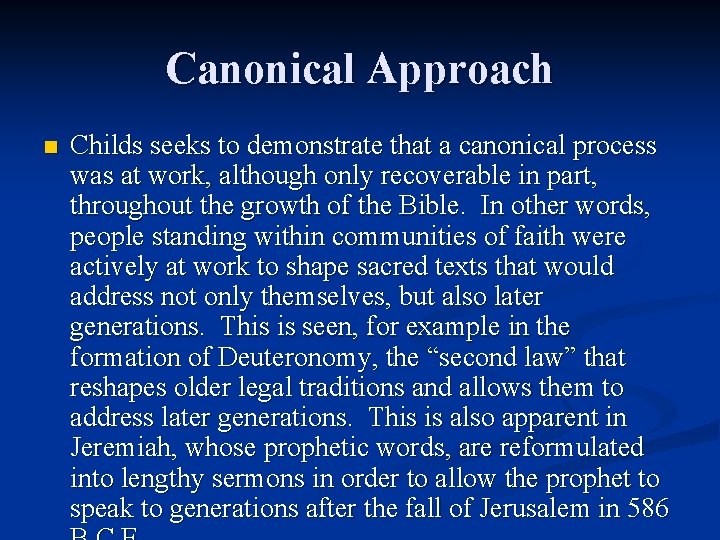 Canonical Approach n Childs seeks to demonstrate that a canonical process was at work,