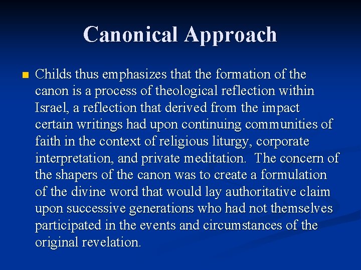 Canonical Approach n Childs thus emphasizes that the formation of the canon is a