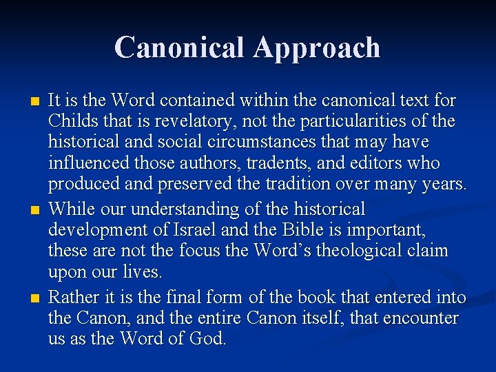Canonical Approach n n n It is the Word contained within the canonical text
