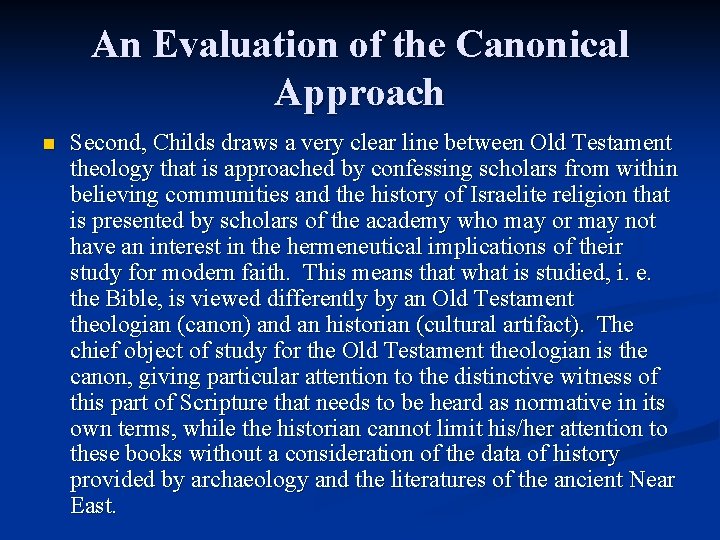 An Evaluation of the Canonical Approach n Second, Childs draws a very clear line