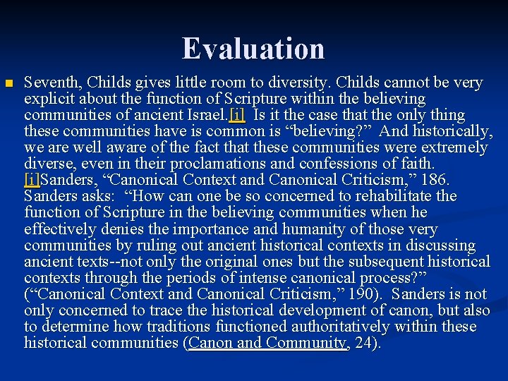Evaluation n Seventh, Childs gives little room to diversity. Childs cannot be very explicit