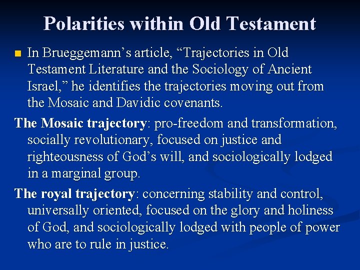 Polarities within Old Testament In Brueggemann’s article, “Trajectories in Old Testament Literature and the