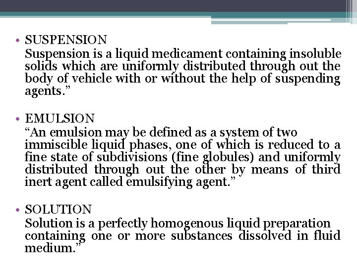  • SUSPENSION Suspension is a liquid medicament containing insoluble solids which are uniformly