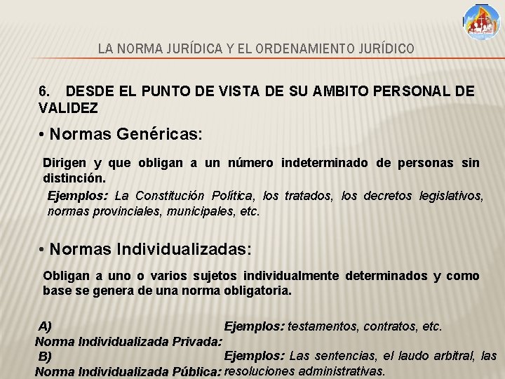 LA NORMA JURÍDICA Y EL ORDENAMIENTO JURÍDICO 6. DESDE EL PUNTO DE VISTA DE