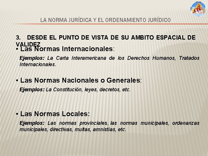 LA NORMA JURÍDICA Y EL ORDENAMIENTO JURÍDICO 3. DESDE EL PUNTO DE VISTA DE