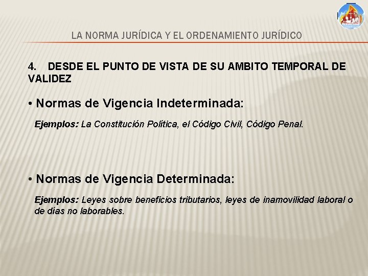 LA NORMA JURÍDICA Y EL ORDENAMIENTO JURÍDICO 4. DESDE EL PUNTO DE VISTA DE