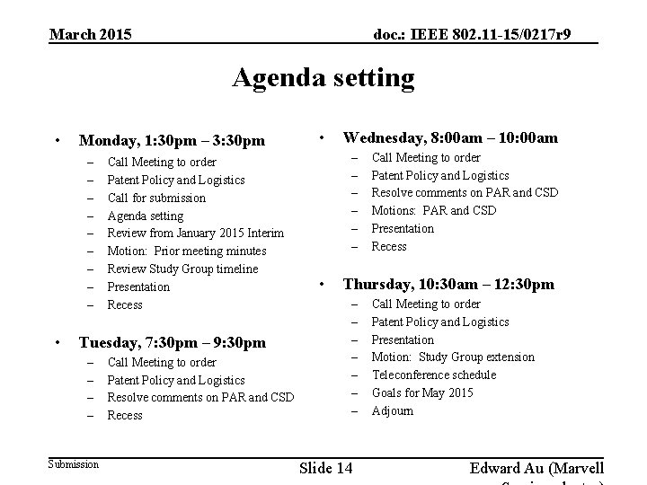 doc. : IEEE 802. 11 -15/0217 r 9 March 2015 Agenda setting • Monday,