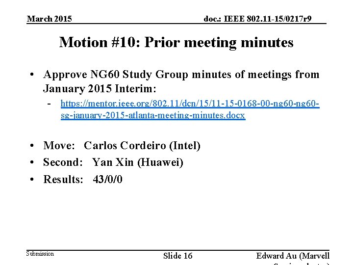 doc. : IEEE 802. 11 -15/0217 r 9 March 2015 Motion #10: Prior meeting