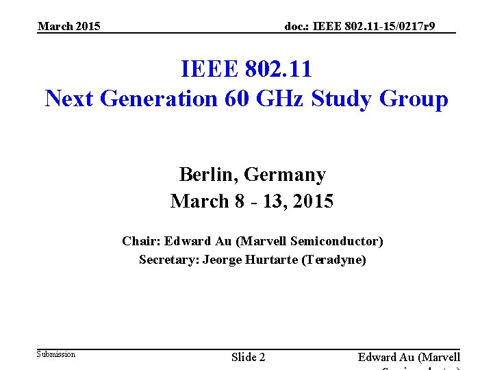 doc. : IEEE 802. 11 -15/0217 r 9 March 2015 IEEE 802. 11 Next