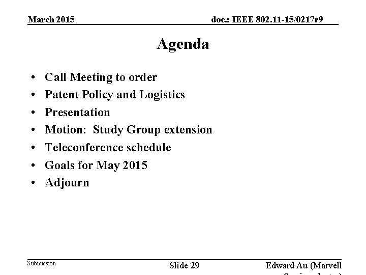 doc. : IEEE 802. 11 -15/0217 r 9 March 2015 Agenda • • Call