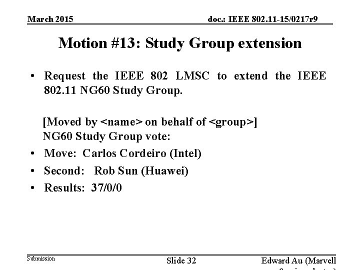 doc. : IEEE 802. 11 -15/0217 r 9 March 2015 Motion #13: Study Group