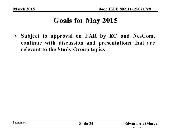 doc. : IEEE 802. 11 -15/0217 r 9 March 2015 Goals for May 2015