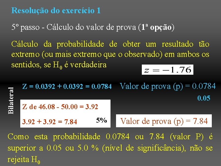 Resolução do exercício 1 5º passo - Cálculo do valor de prova (1ª opção)