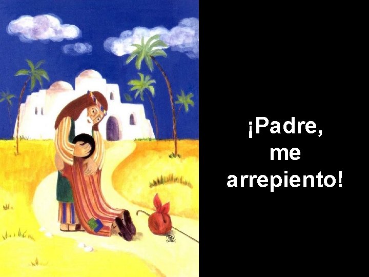 ¡Padre, me arrepiento! 