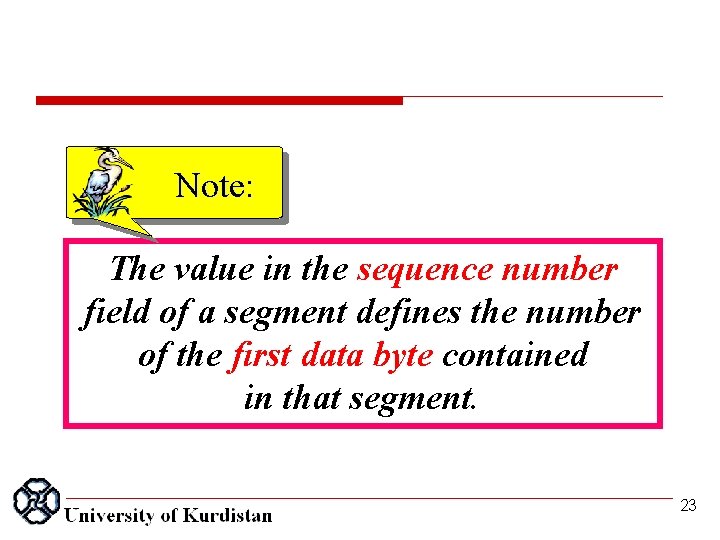 Note: The value in the sequence number field of a segment defines the number