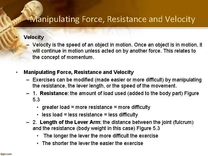 Manipulating Force, Resistance and Velocity • Velocity – Velocity is the speed of an