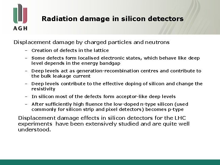 Radiation damage in silicon detectors Displacement damage by charged particles and neutrons – Creation