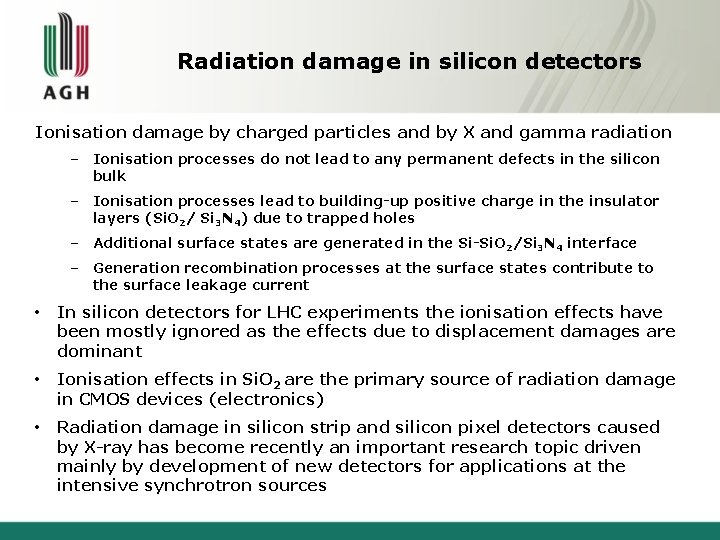 Radiation damage in silicon detectors Ionisation damage by charged particles and by X and