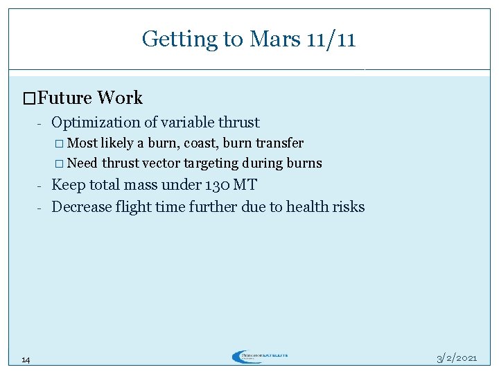 Getting to Mars 11/11 �Future Work - Optimization of variable thrust � Most likely Getting to Mars 11/11 �Future Work - Optimization of variable thrust � Most likely