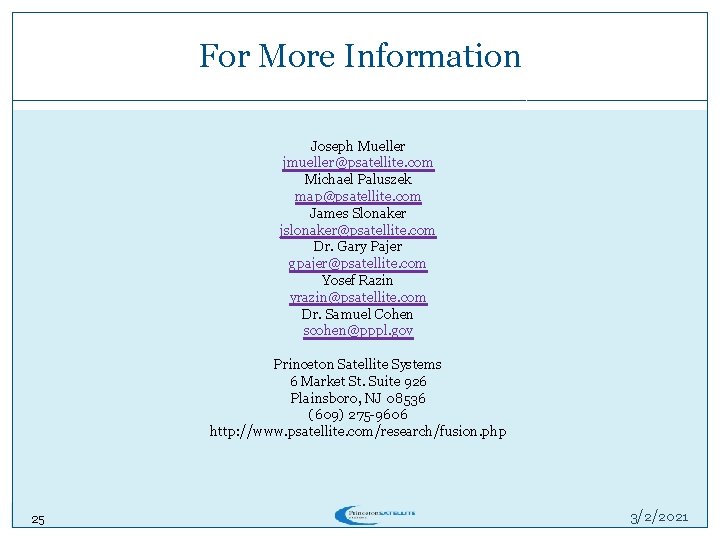 For More Information Joseph Mueller jmueller@psatellite. com Michael Paluszek map@psatellite. com James Slonaker jslonaker@psatellite. For More Information Joseph Mueller jmueller@psatellite. com Michael Paluszek map@psatellite. com James Slonaker jslonaker@psatellite.
