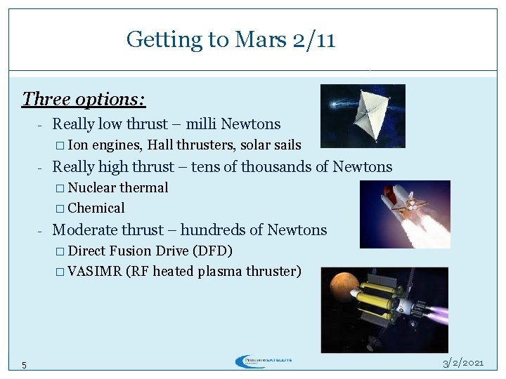 Getting to Mars 2/11 Three options: - Really low thrust – milli Newtons � Getting to Mars 2/11 Three options: - Really low thrust – milli Newtons �