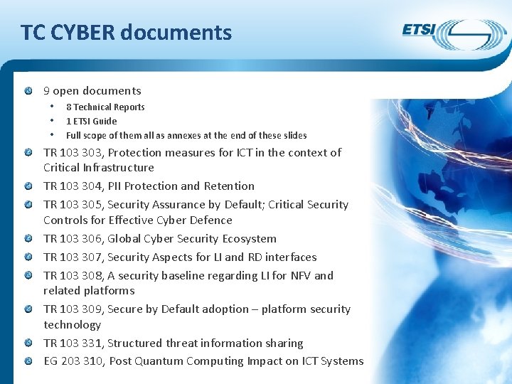 TC CYBER documents 9 open documents • 8 Technical Reports • 1 ETSI Guide