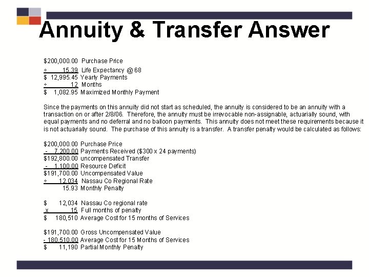 Annuity & Transfer Answer $200, 000. 00 ÷ 15. 39 $ 12, 995. 45