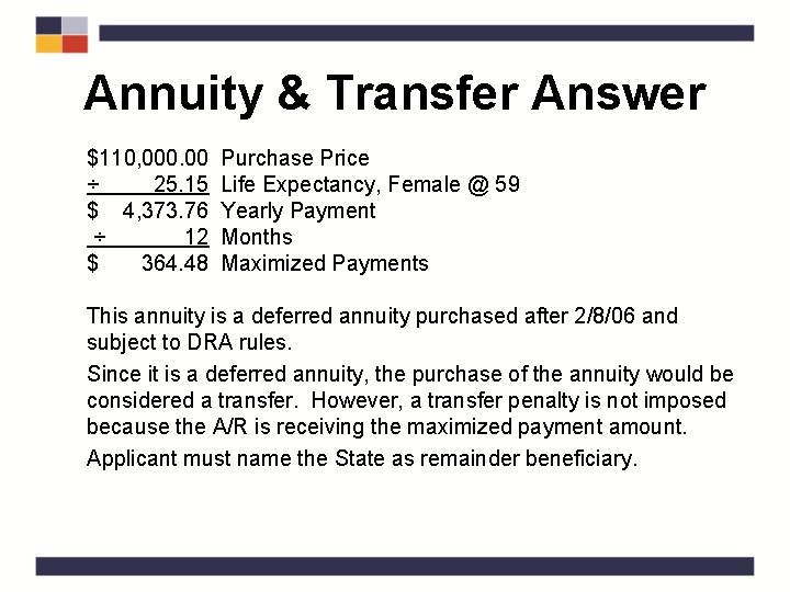 Annuity & Transfer Answer $110, 000. 00 ÷ 25. 15 $ 4, 373. 76