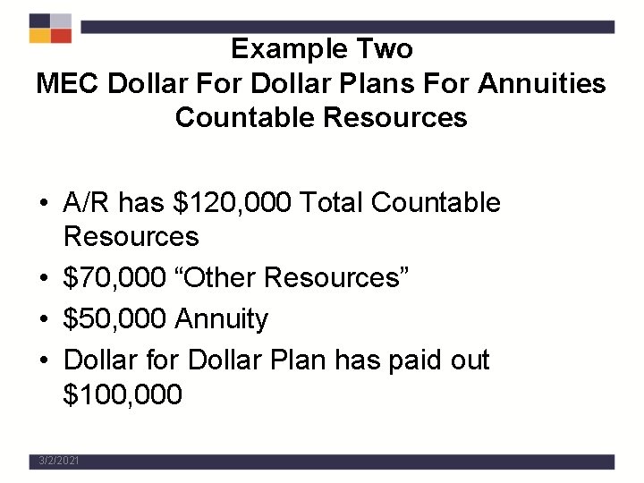 Example Two MEC Dollar For Dollar Plans For Annuities Countable Resources • A/R has