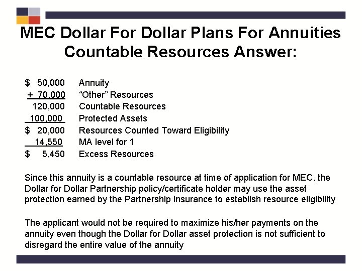 MEC Dollar For Dollar Plans For Annuities Countable Resources Answer: $ 50, 000 +