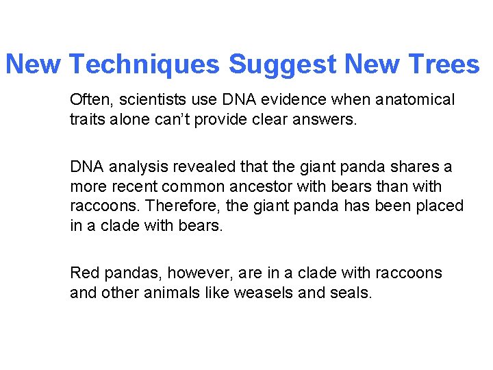 New Techniques Suggest New Trees Often, scientists use DNA evidence when anatomical traits alone