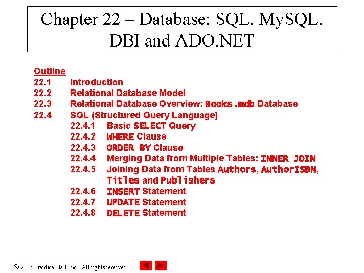 Chapter 22 – Database: SQL, My. SQL, DBI and ADO. NET Outline 22. 1