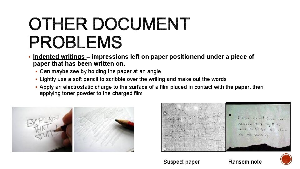 § Indented writings – impressions left on paper positionend under a piece of paper
