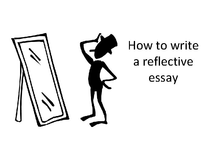 How to write a reflective essay 