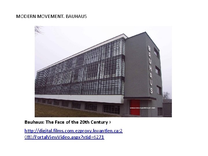MODERN MOVEMENT. BAUHAUS Bauhaus: The Face of the 20 th Century › http: //digital.
