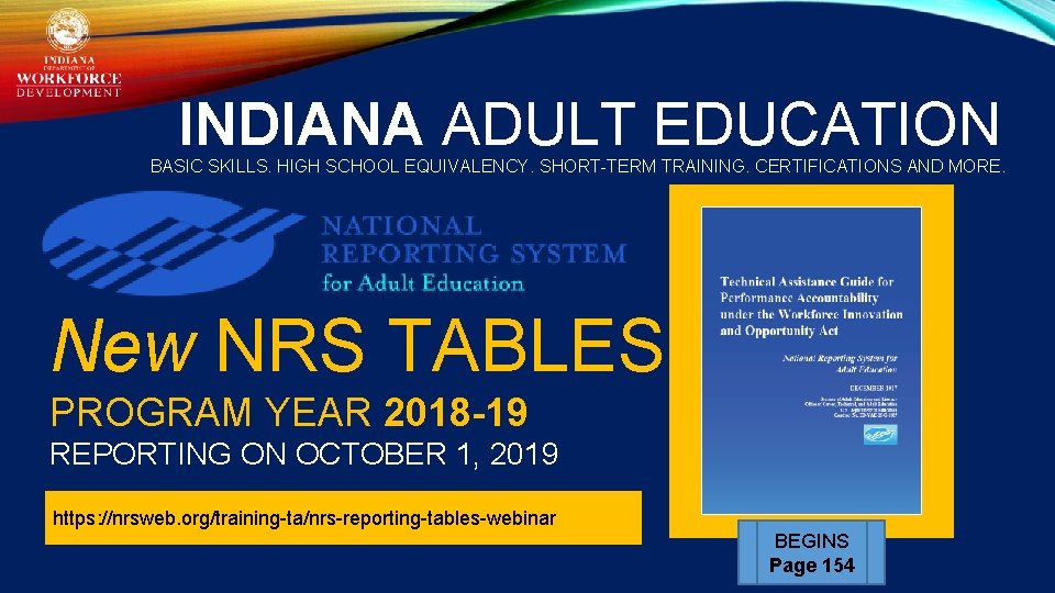 INDIANA ADULT EDUCATION BASIC SKILLS. HIGH SCHOOL EQUIVALENCY. SHORT-TERM TRAINING. CERTIFICATIONS AND MORE. New