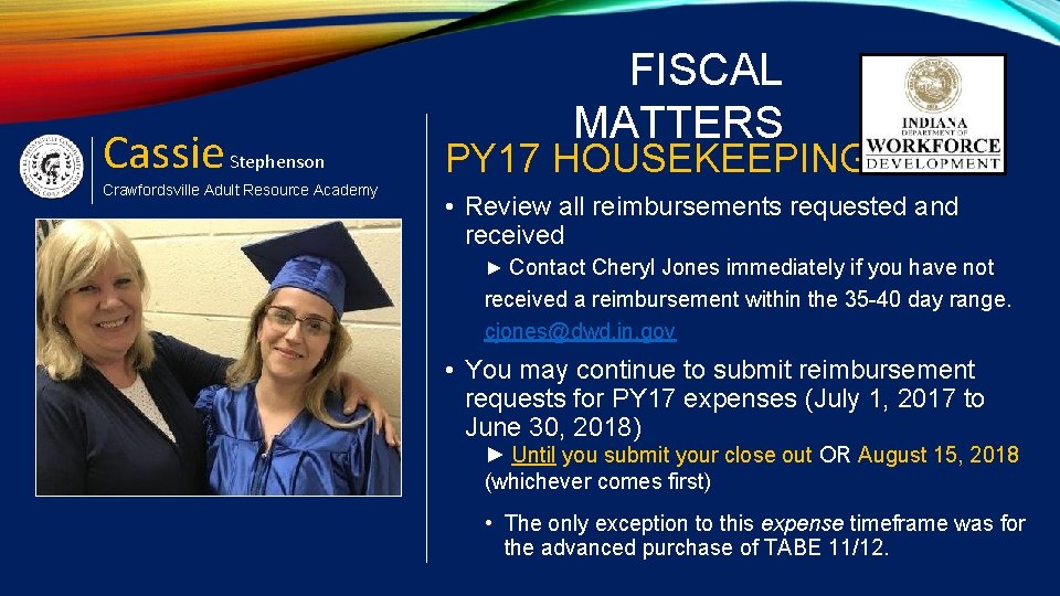 Cassie Stephenson Crawfordsville Adult Resource Academy FISCAL MATTERS PY 17 HOUSEKEEPING • Review all