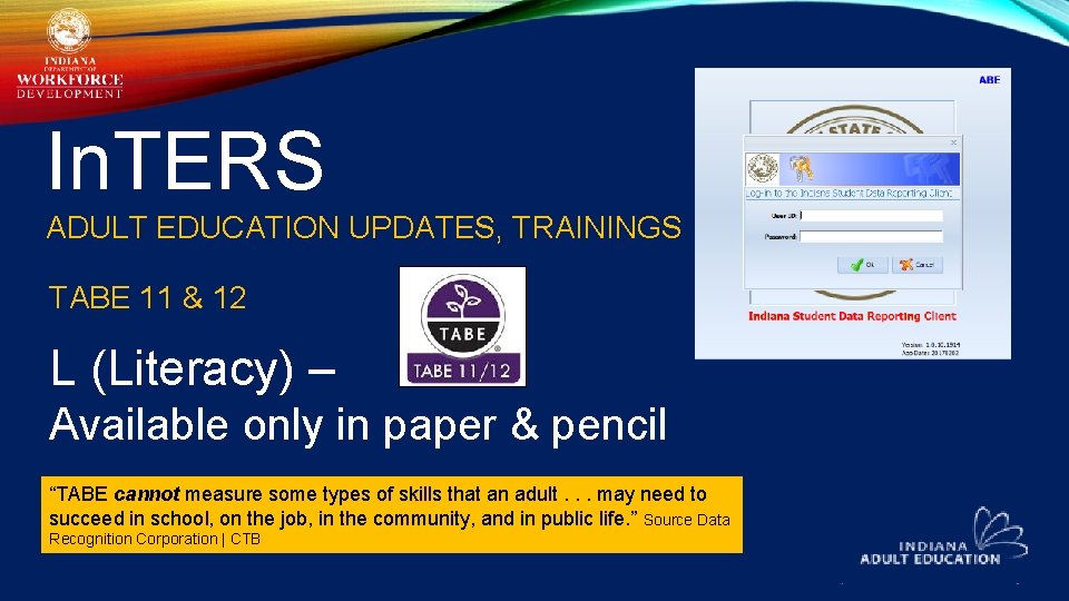 In. TERS ADULT EDUCATION UPDATES, TRAININGS TABE 11 & 12 L (Literacy) – Available